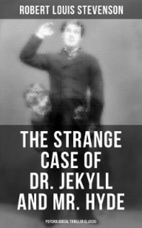 Stevenson |  The Strange Case of Dr. Jekyll and Mr. Hyde (Psychological Thriller Classic) | eBook | Sack Fachmedien