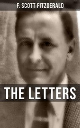 Fitzgerald |  THE LETTERS OF F. SCOTT FITZGERALD | eBook | Sack Fachmedien