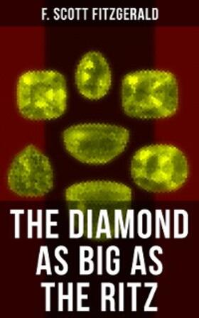 Fitzgerald |  THE DIAMOND AS BIG AS THE RITZ | eBook | Sack Fachmedien