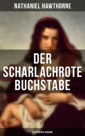 Hawthorne |  Der scharlachrote Buchstabe (Illustrierte Ausgabe) | eBook | Sack Fachmedien