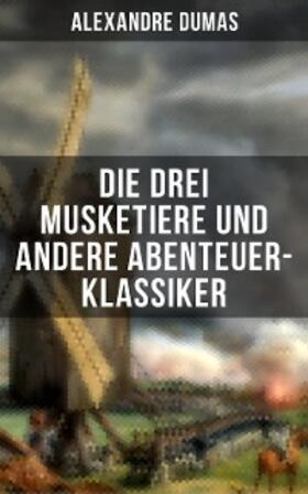 Dumas |  Die drei Musketiere und andere Abenteuer-Klassiker | eBook | Sack Fachmedien