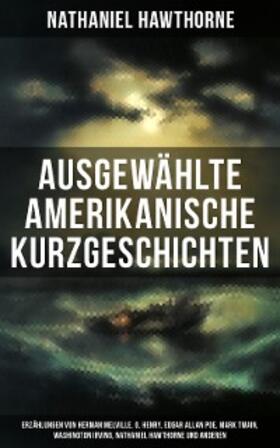 Twain / Hawthorne / Irving |  Ausgewählte amerikanische Kurzgeschichten | eBook | Sack Fachmedien