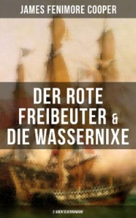 Cooper |  Der rote Freibeuter & Die Wassernixe (2 Abenteuerromane) | eBook | Sack Fachmedien