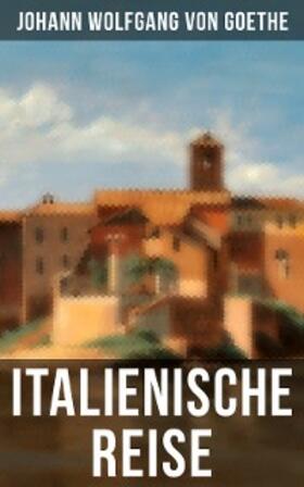 Goethe |  Goethe: Italienische Reise | eBook | Sack Fachmedien