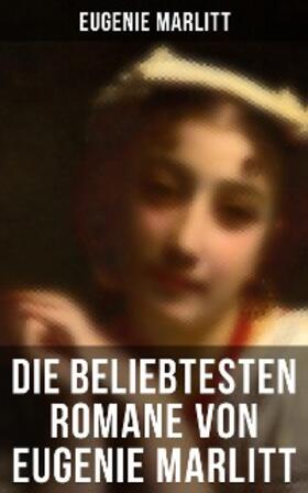 Marlitt |  Die beliebtesten Romane von Eugenie Marlitt | eBook | Sack Fachmedien