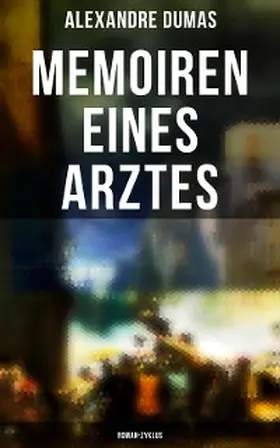 Dumas |  Memoiren eines Arztes: Roman-Zyklus | eBook | Sack Fachmedien