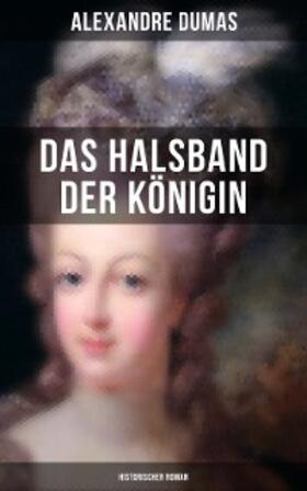 Dumas |  Das Halsband der Königin (Historischer Roman) | eBook | Sack Fachmedien