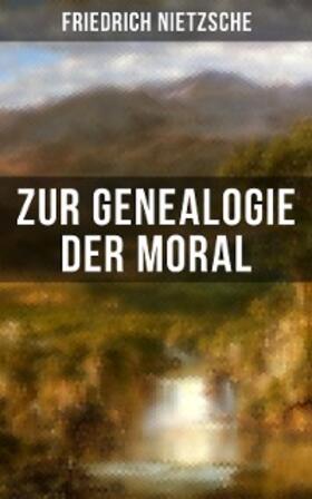 Nietzsche |  Friedrich Nietzsche: Zur Genealogie der Moral | eBook | Sack Fachmedien