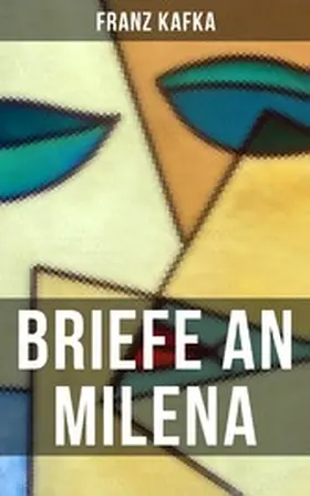 Kafka | Franz Kafka: Briefe an Milena | E-Book | sack.de