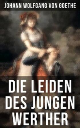 Goethe |  Die Leiden des jungen Werther | eBook | Sack Fachmedien