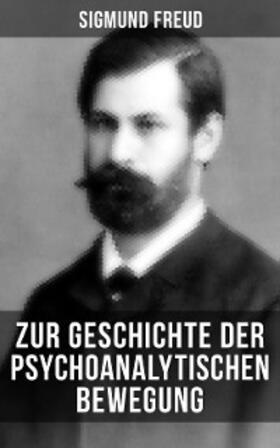 Freud |  Zur Geschichte der psychoanalytischen Bewegung | eBook | Sack Fachmedien