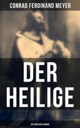 Meyer |  Der Heilige: Historischer Roman | eBook | Sack Fachmedien