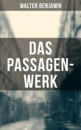 Benjamin |  Das Passagen-Werk | eBook | Sack Fachmedien