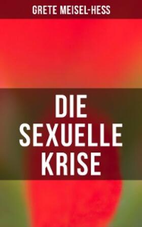 Meisel-Heß |  Die sexuelle Krise | eBook | Sack Fachmedien