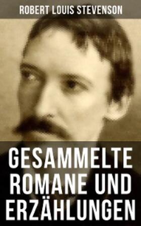 Stevenson |  Gesammelte Romane und Erzählungen von Robert Louis Stevenson | eBook | Sack Fachmedien