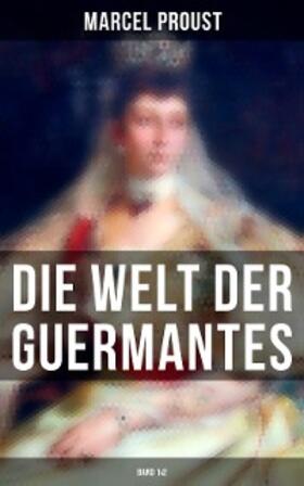 Proust |  Die Welt der Guermantes (Band 1&2) | eBook | Sack Fachmedien