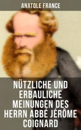 France |  Nützliche und erbauliche Meinungen des Herrn Abbé Jérôme Coignard | eBook | Sack Fachmedien