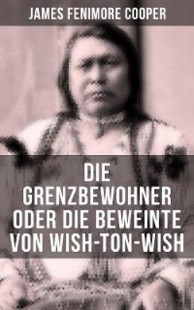 Cooper |  Die Grenzbewohner oder Die Beweinte von Wish-Ton-Wish | eBook | Sack Fachmedien