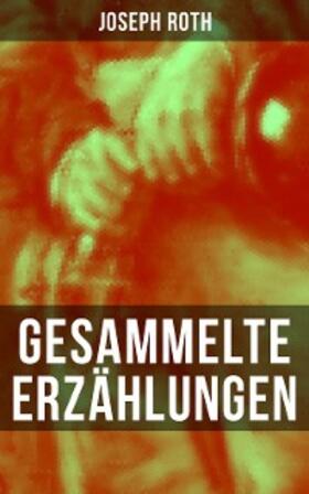 Roth |  Gesammelte Erzählungen von Joseph Roth | eBook | Sack Fachmedien