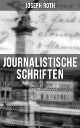 Roth |  Journalistische Schriften von Joseph Roth | eBook | Sack Fachmedien