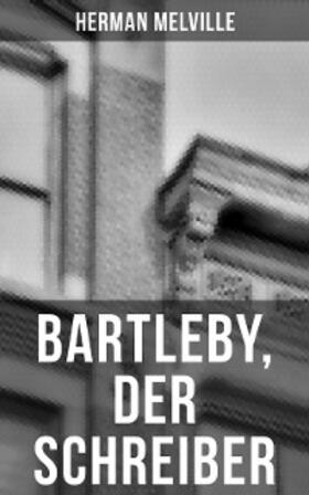 Melville |  Bartleby, der Schreiber | eBook | Sack Fachmedien