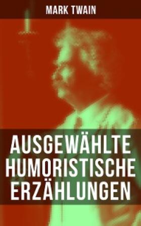 Twain |  Ausgewählte humoristische Erzählungen von Mark Twain | eBook | Sack Fachmedien