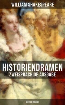 Shakespeare |  Historiendramen von William Shakespeare (Zweisprachige Ausgabe: Deutsch-Englisch) | eBook | Sack Fachmedien