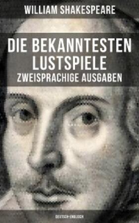 Shakespeare |  Die bekanntesten Lustspiele William Shakespeares (Zweisprachige Ausgaben: Deutsch-Englisch) | eBook | Sack Fachmedien