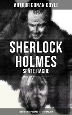 Doyle |  Sherlock Holmes: Späte Rache (Zweisprachige Ausgabe: Deutsch-Englisch) | eBook | Sack Fachmedien