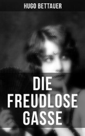 Bettauer | Die freudlose Gasse | E-Book | sack.de