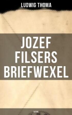 Thoma |  Jozef Filsers Briefwexel (Satire) | eBook | Sack Fachmedien