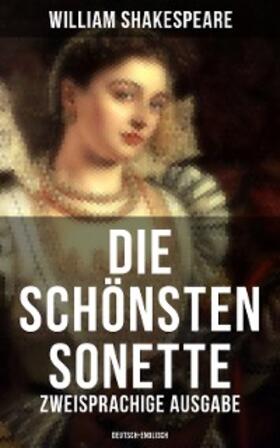 Shakespeare |  Die schönsten Sonette von William Shakespeare (Zweisprachige Ausgabe: Deutsch-Englisch) | eBook | Sack Fachmedien