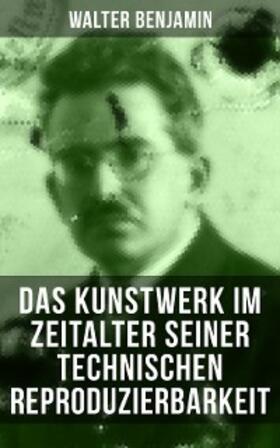 Benjamin |  Das Kunstwerk im Zeitalter seiner technischen Reproduzierbarkeit | eBook | Sack Fachmedien