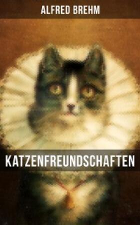 Brehm |  Katzenfreundschaften | eBook | Sack Fachmedien