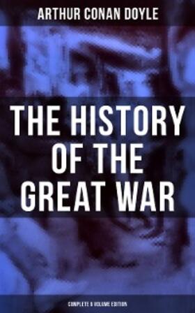 Doyle |  The History of the Great War (Complete 6 Volume Edition) | eBook | Sack Fachmedien