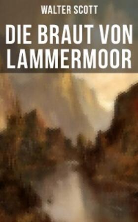 Scott |  Die Braut von Lammermoor | eBook | Sack Fachmedien