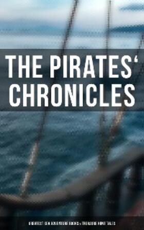 Johnson / Stevenson / Pyle |  The Pirates' Chronicles: Greatest Sea Adventure Books & Treasure Hunt Tales | eBook | Sack Fachmedien