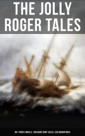 Johnson / Stevenson / Pyle |  The Jolly Roger Tales: 60+ Pirate Novels, Treasure-Hunt Tales & Sea Adventures | eBook | Sack Fachmedien