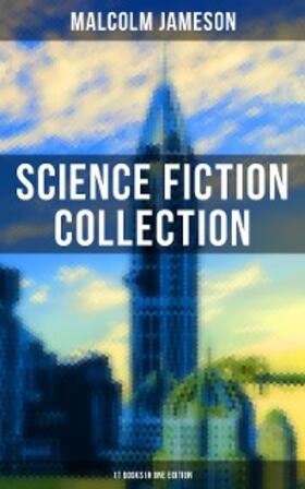 Jameson |  Malcolm Jameson: Science Fiction Collection - 17 Books in One Edition | eBook | Sack Fachmedien