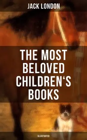 London |  The Most Beloved Children's Books by Jack London (Illustrated) | eBook | Sack Fachmedien