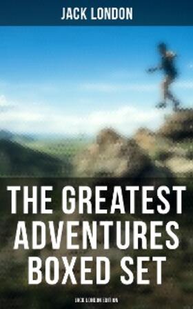 London |  The Greatest Adventures Boxed Set: Jack London Edition | eBook | Sack Fachmedien