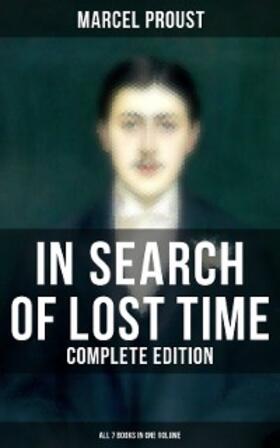 Proust |  In Search of Lost Time - Complete Edition (All 7 Books in One Volume) | eBook | Sack Fachmedien