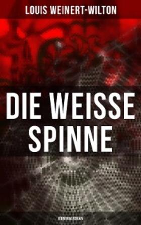 Weinert-Wilton |  Die weisse Spinne (Kriminalroman) | eBook | Sack Fachmedien