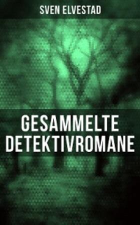 Elvestad |  Gesammelte Detektivromane | eBook | Sack Fachmedien