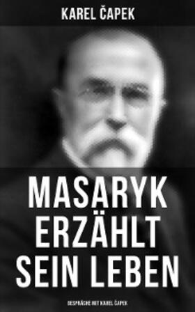 Capek |  Masaryk erzählt sein Leben (Gespräche mit Karel Capek) | eBook | Sack Fachmedien