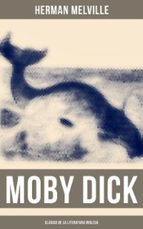 Melville |  Moby Dick (Clásico de la literatura inglesa) | eBook | Sack Fachmedien