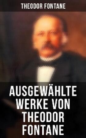 Fontane |  Ausgewählte Werke von Theodor Fontane | eBook | Sack Fachmedien