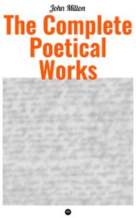 Milton |  The Complete Poetical Works of John Milton | eBook | Sack Fachmedien