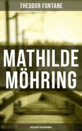 Fontane |  Mathilde Möhring: Berliner Frauenroman | eBook | Sack Fachmedien