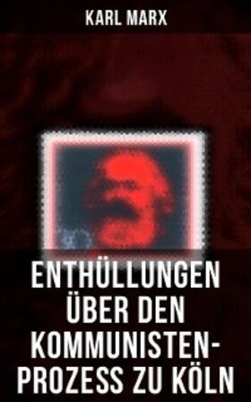 Marx |  Enthüllungen über den Kommunisten-Prozeß zu Köln | eBook | Sack Fachmedien